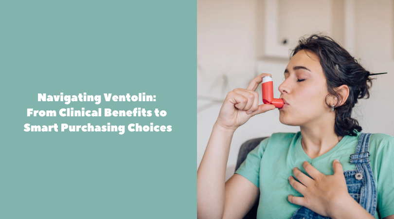 Navigating Ventolin From Clinical Benefits to Smart Purchasing Choices